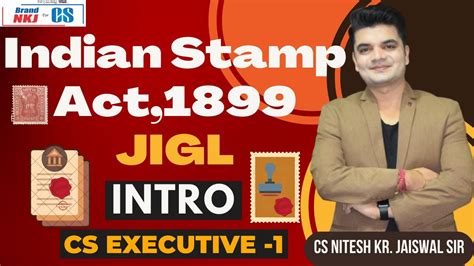 Indian Stamp Act Intro Jigl Cs Executive By Cs Nkj Sir