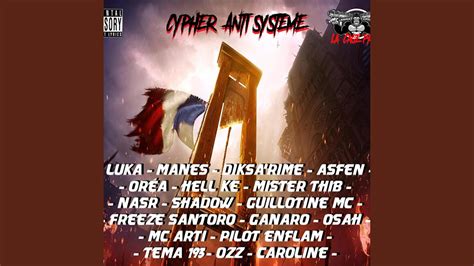 Cypher Anti système feat Freeze Santoro Manes Orea Hell Kë Nas R