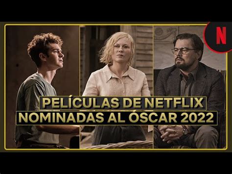 Las Películas Nominadas Al Óscar 2022 Netflix