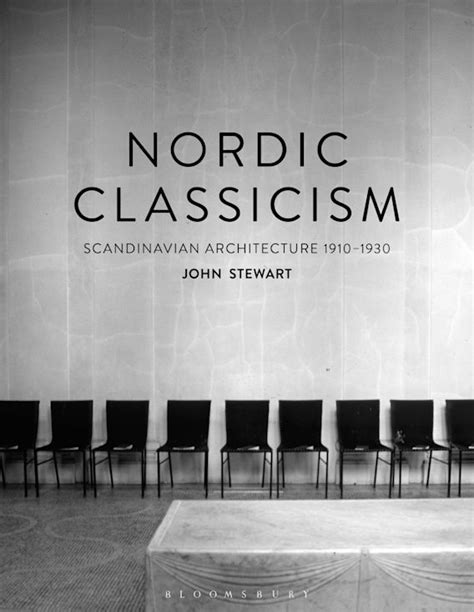 Nordic Classicism Scandinavian Architecture 1910 1930 John Stewart