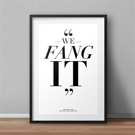 Mad Max Fury Road Movie Poster Fang It Quote Mad Max Typography