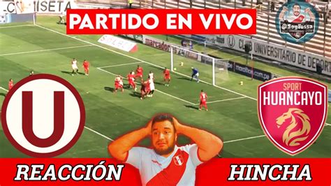 ¡juega El Puntero🔴universitario 2 0 Sport Huancayo 🔴 En Vivo🔴reaccion