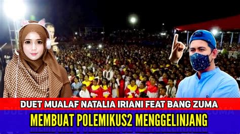 DUET MUALAF NATALIA IRIANI FEAT BANG ZUMA MEMBUAT POLEMIKUS2