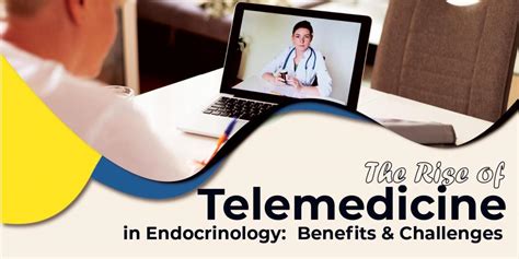 The Rise Of Telemedicine In Endocrinology Benefits And Challenges