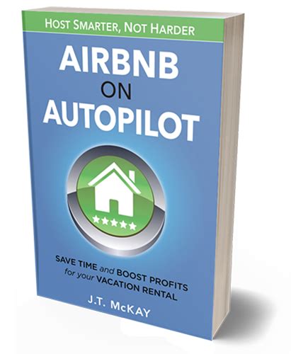 Airbnb On Autopilot Book J T McKay