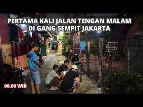 Pertama Kali Jalan Tengah Malam Di Gang Sempit Jakarta Midnight Walk