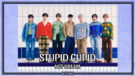 NCT DREAM STUPID CUPID Lyrics YouTube