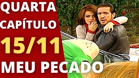 MEU PECADO CAPÍTULO DE HOJE quarta 15 11 Resumo da Novela Meu Pecado