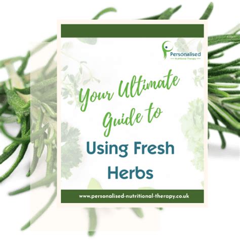 Ultimate Guide To Using Fresh Herbs Personalised Nutritional Therapy