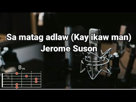 Sa Matag Adlaw Kay Ikaw Man Jerome Suson Lyrics And Chords Youtube