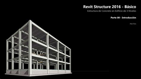 00 Revit Structure 2016 Estructura de Concreto Introducción revit