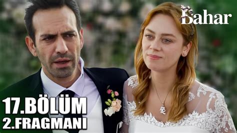 BAHAR 17 BÖLÜM 2 FRAGMANI 2 SEZON BAHAR VE EVREN EVLENDİ YouTube