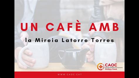 Un Caf Amb La Mireia Latorre Youtube