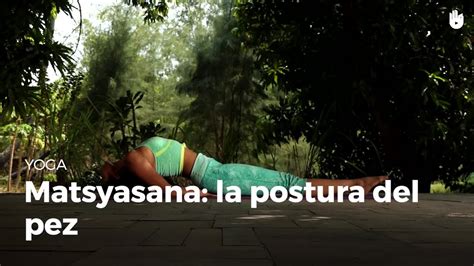 Matsyasana Postura Del Pez Yoga Youtube