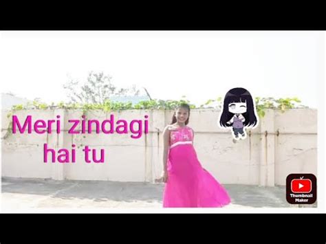 Meri Zindagi Hai Tu Dance Cover By Aarushi Satyameva Jayte 2