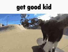 Get Good Kid Meow Get Good Kid Meow Cat Discover Share GIFs