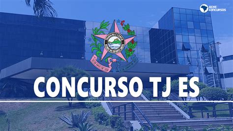 Concurso TJ ES Banca é definida e edital já pode sair