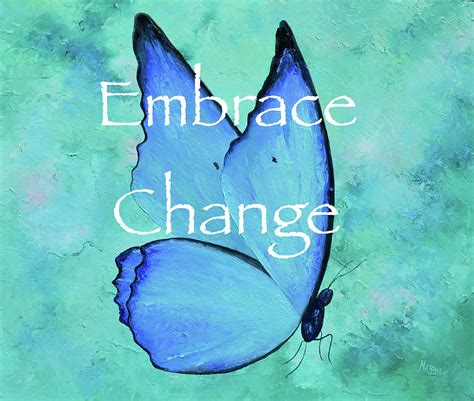 Embrace Change Painting By Jan Matson