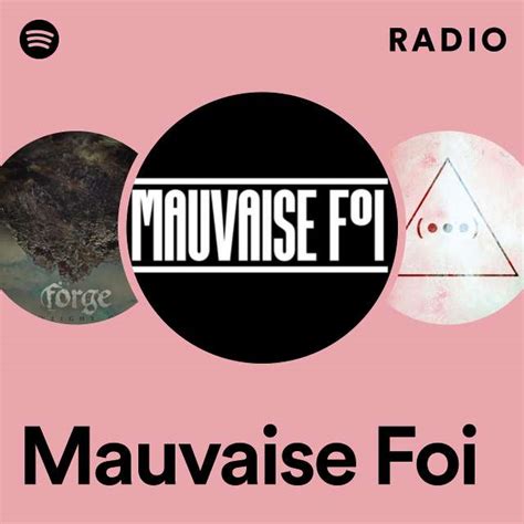 Mauvaise Foi Radio Playlist By Spotify Spotify