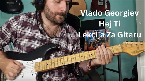 Vlado Georgiev Hej Ti Gitara Cela Pesma Lekcija Za Gitaru