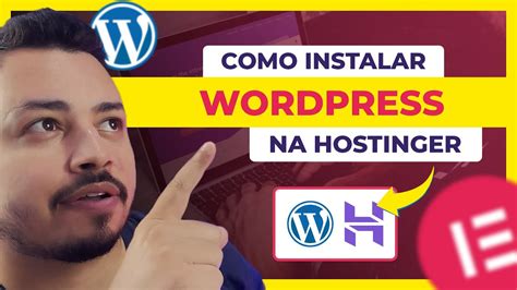 Passo A Passo De Como Instalar O Wordpress Na Hostinger Youtube