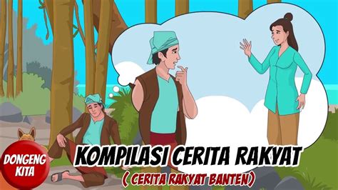 Kompilasi Cerita Rakyat In Dari Banten Cerita Rakyat Dongeng Kita