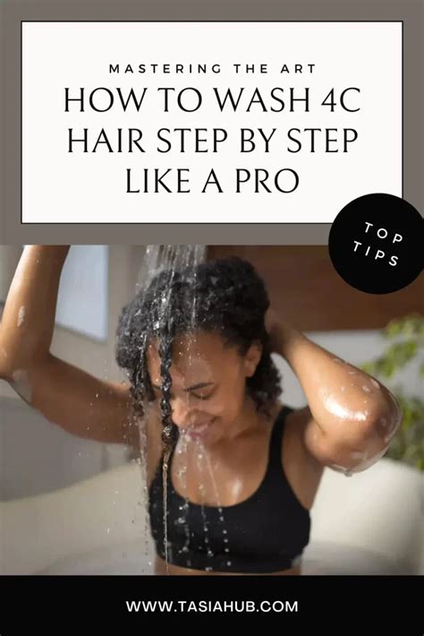 How To Wash 4C Hair Step By Step Like A Pro Tasiahub