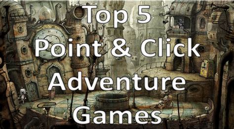 Top 5 Point And Click Adventure Games Eip Gaming