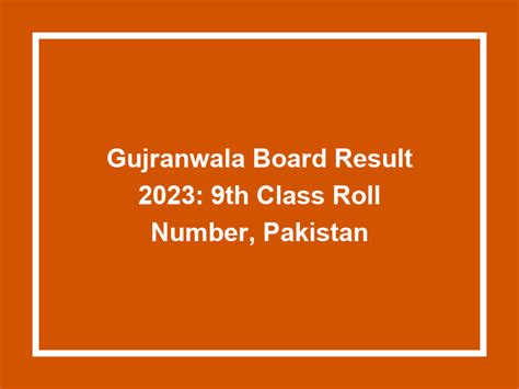 Gujranwala Board Result 2023 9th Class Roll Number Pakistan University Result Today