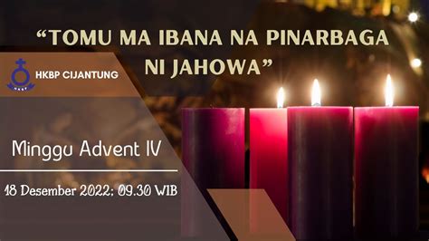 HKBP CIJANTUNG PARMINGGUON MINGGU ADVENT IV 18 DESEMBER 2022 Jam 09 30