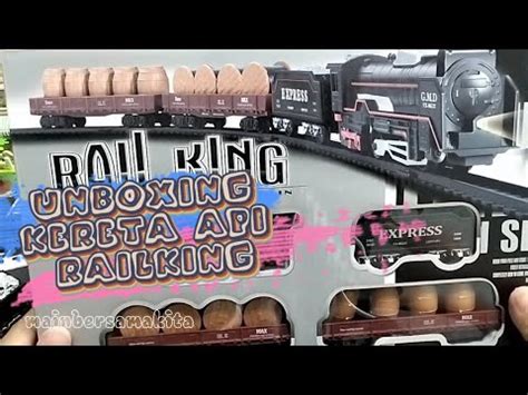 Unboxing Dan Merakit Kereta Api Railking Gerbong Kabel Dan Gentong