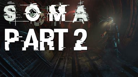 Soma Gameplay Walkthrough Part P Fps Pc Ultra Settings Youtube