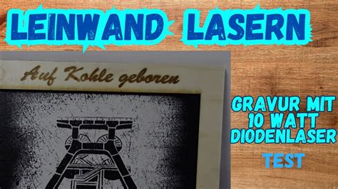 LEINWAND LASERN Gravieren Mit Diodenlaser Diy Laserengraving Laser