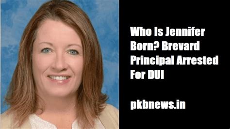 Who Is Jennifer Born Brevard Principal Arrested For Dui Lastest 2024