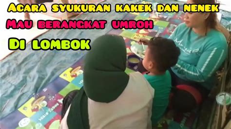 Acara Syukuran Mau Berangkat Umroh Kakek Dan Neneknya Rafa YouTube