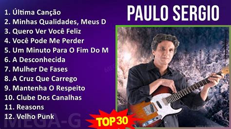 P A U L O S E R G I O Mix As Melhores M Sicas S Music Top