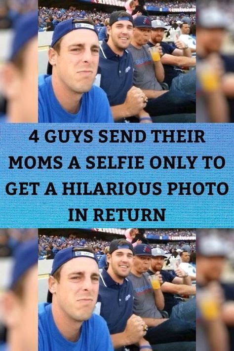 4 Guys Send Their Moms A Selfie Only To Get A Hilarious Photo In Return