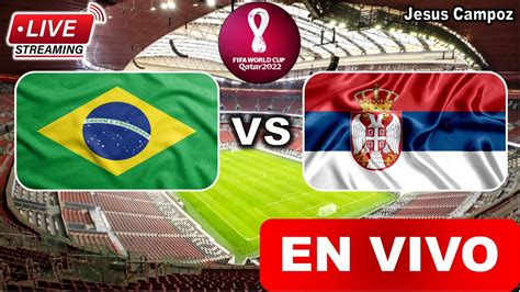 Brasil Vs Serbia EN VIVO Donde Ver Quien Ganara Pronostico Mundial