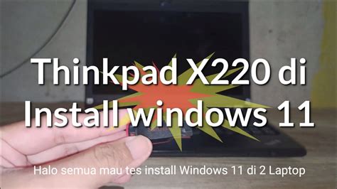 Install Windows 11 Di Laptop Lawas Jadul Lenovo Thinkpad X220 Dan