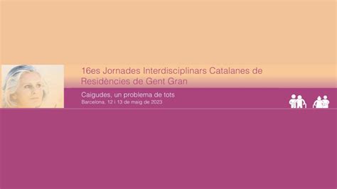 16es Jornades Interdisciplinars catalanes de residències de gent gran