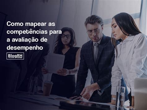 Como mapear as competências para a avaliação de desempenho