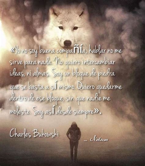 Pin En Frases De Lobos Frases De Lobos Lobos Bukowski