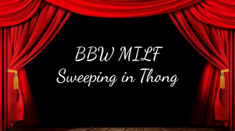 BBW MILF Sweeping In Thong Jackie Synn Clips Sale