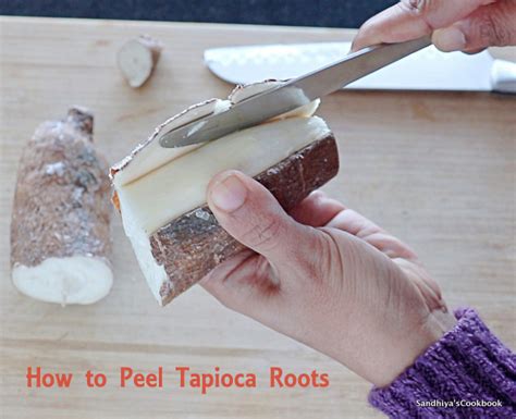 Sandhiyas Cookbook How To Peel Tapioca Roots Cassava Maravalli