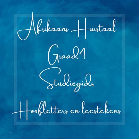 Afrikaans Huistaal Graad 4 Riglyne Leestekens En Hoofletters Cs