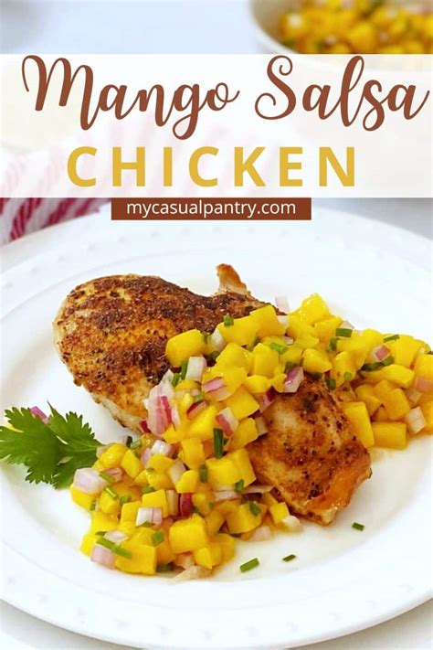 Chicken With Mango Salsa My Casual Pantry