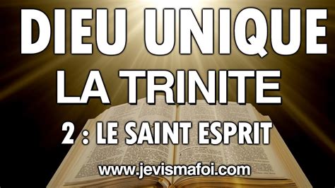 Dieu Est Unique La Trinité 2 Le Saint Esprit La Bible Youtube