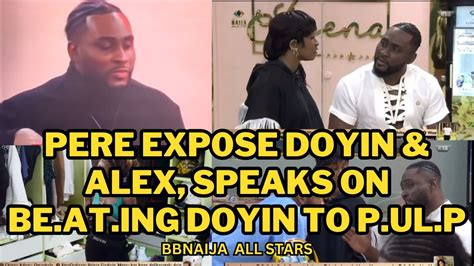 Pere Exp Se Doyin Alex Alex On Cause F Ght Bbnaija All Stars Big