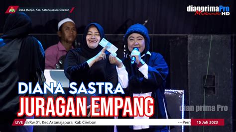 JURAGAN EMPANG DIANA SASTRA LIVE MUSIC OFFICIAL DIAN PRIMA YouTube