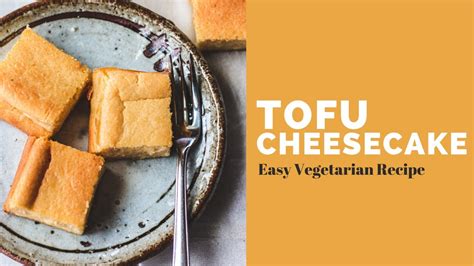 Tofu Cheesecake Recipe No Crust 豆腐ベイクドチーズケーキ Youtube